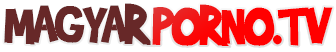 Magyar Pornó TV